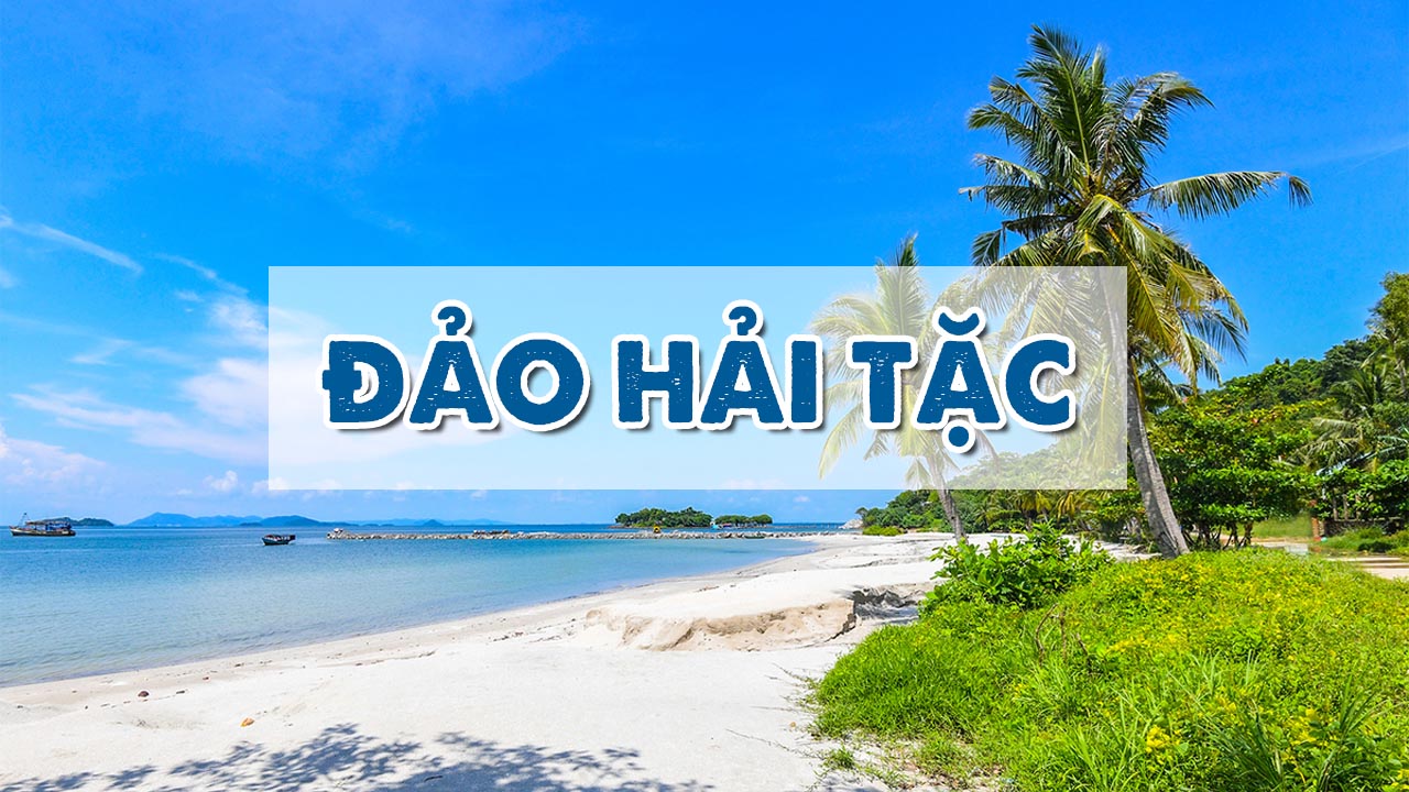 Đảo Hải Tặc - Vi vu xứ Kiên Giang khám phá đảo(2022)